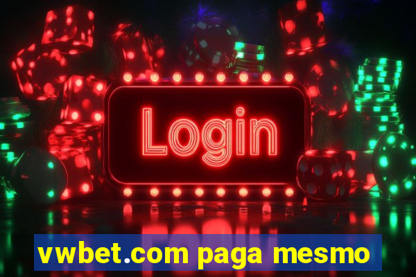 vwbet.com paga mesmo